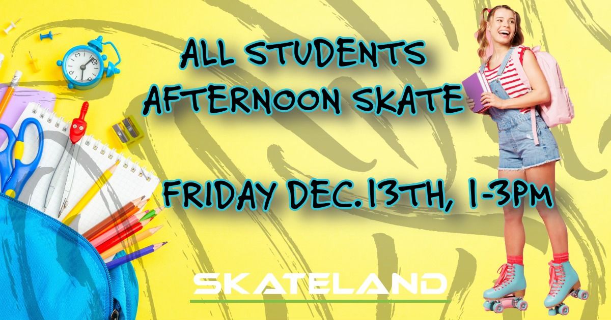 All Students afternoon Skate at Skateland