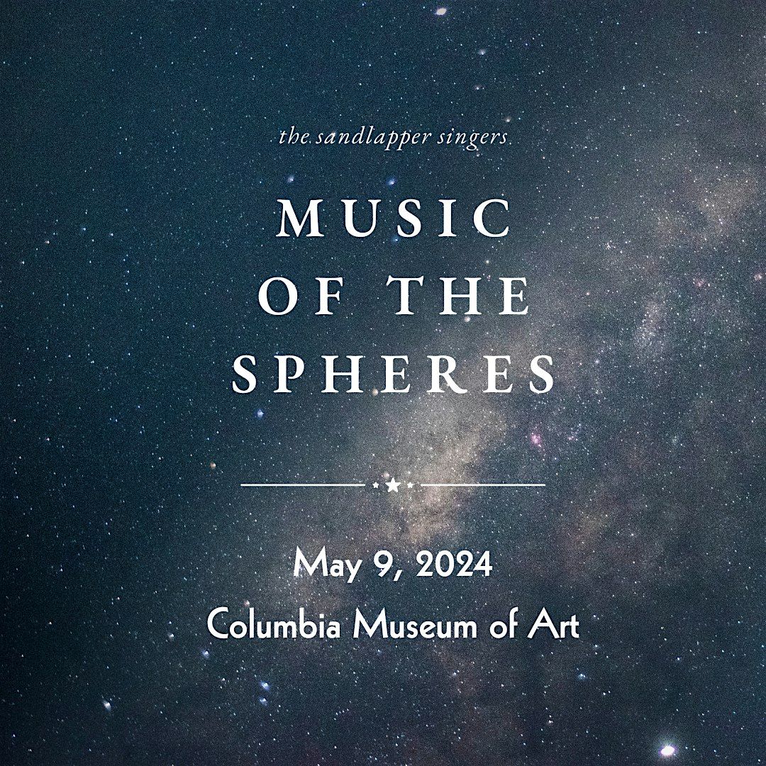 Music of the Spheres - Sandlapper Singers Spring Concert