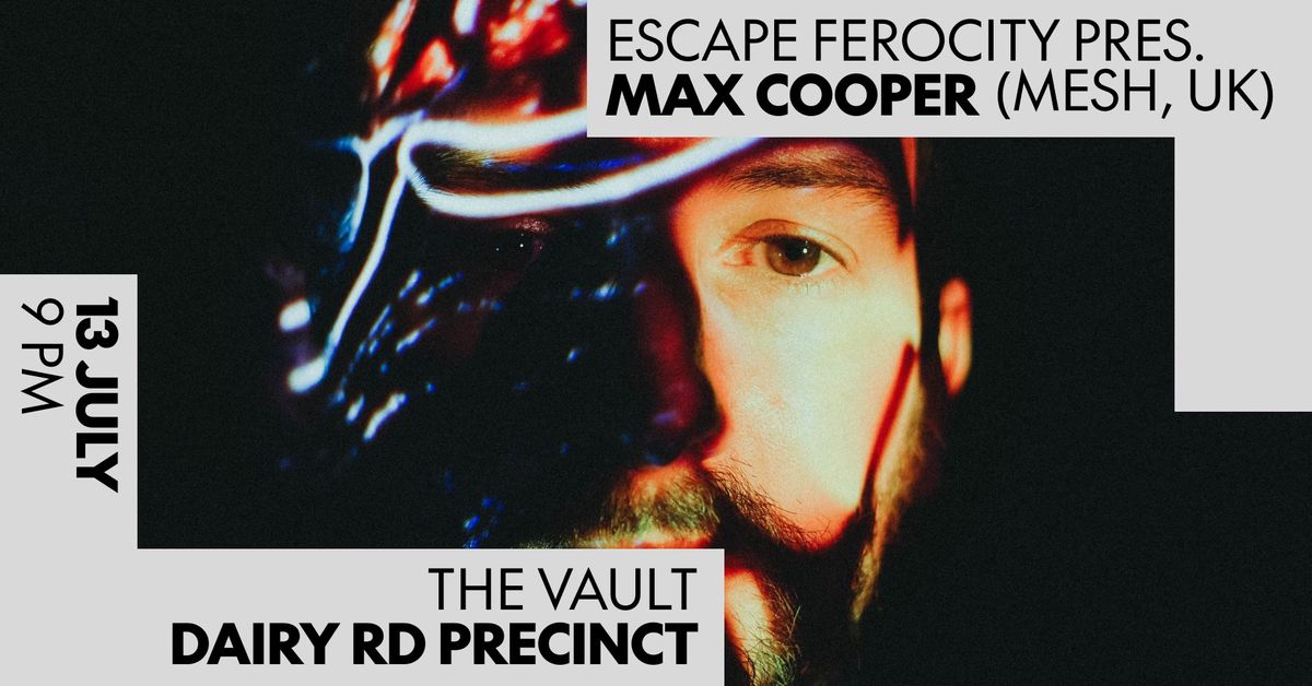 Escape Ferocity pres. Max Cooper (3D\/AV, Mesh, UK)