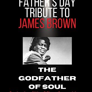 Father's Day Tribute To James Brown