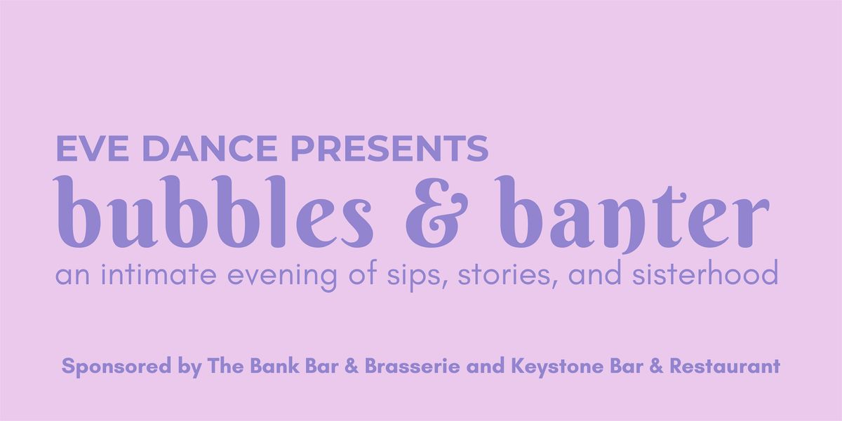 Bubbles & Banter: sips, stories, and sisterhood!