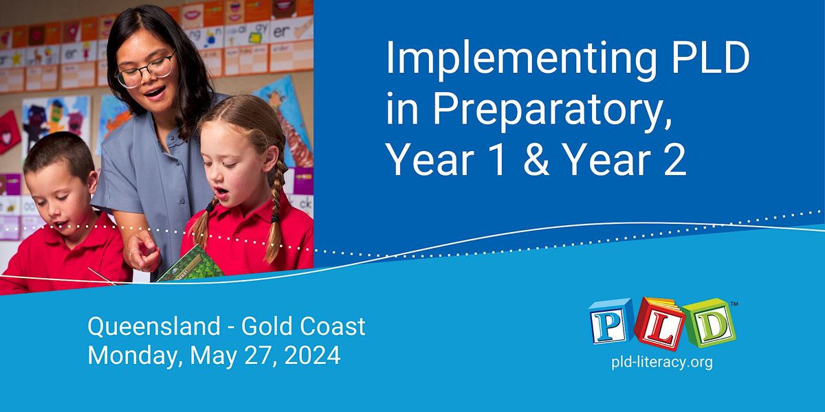 Implementing PLD in Preparatory to Year 2- Gold Coast