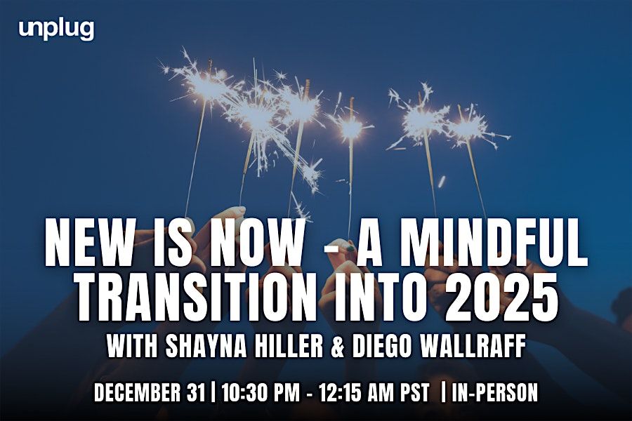 In-Person: NEW IS NOW - A Mindful Transition into 2025 with Diego Wallraff