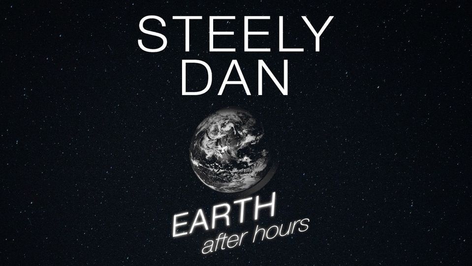Steely Dan\u2014Earth After Hours
