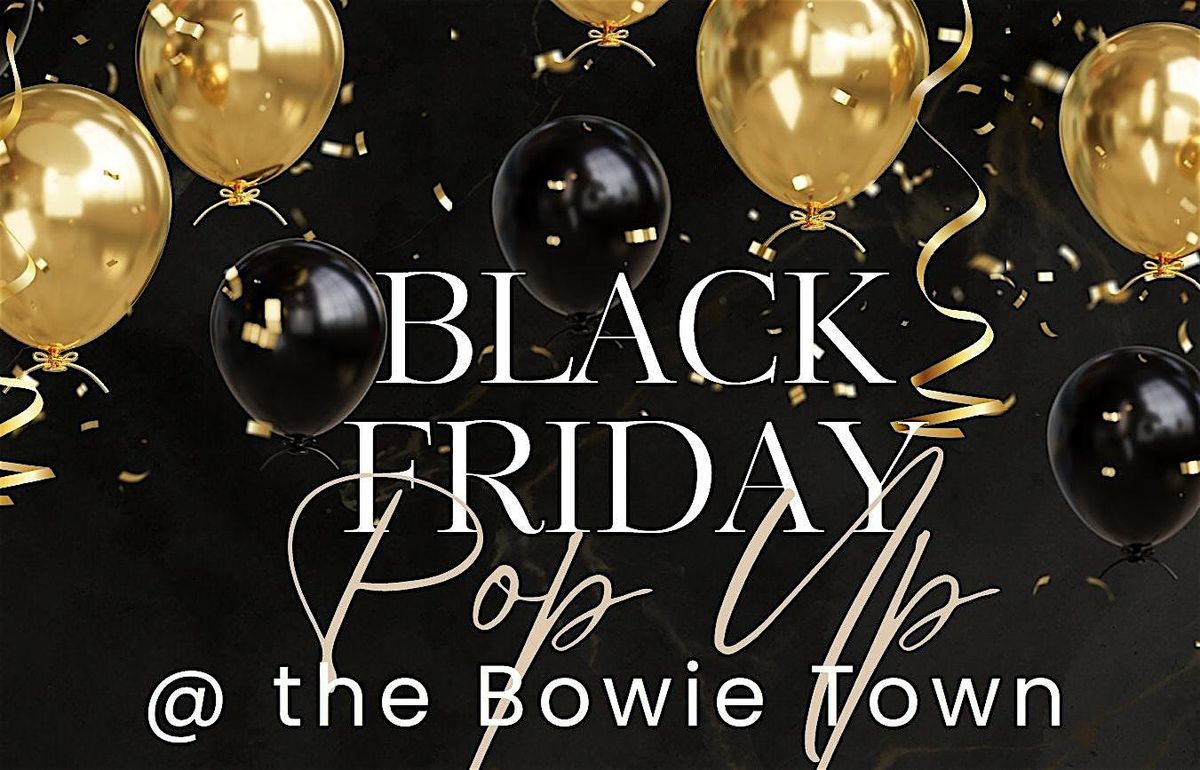 Black Friday Pop UP @ The Bowie Town Center