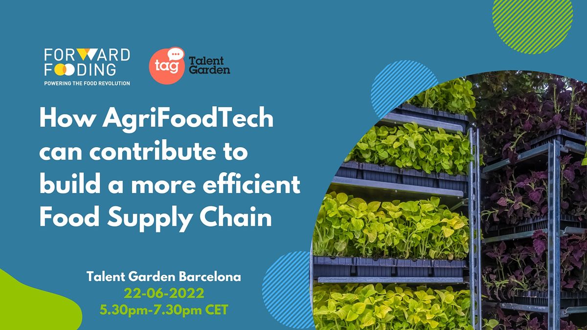 How AgriFoodTech can contribute to build a more efficient Food Supply Chain