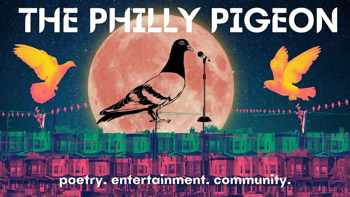 The Philly Pigeon Presents: The Late(ish) Poetry Show