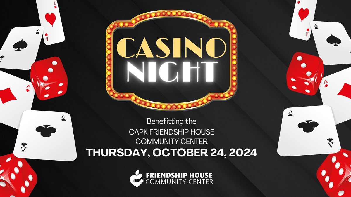 CAPK Friendship House Casino Night