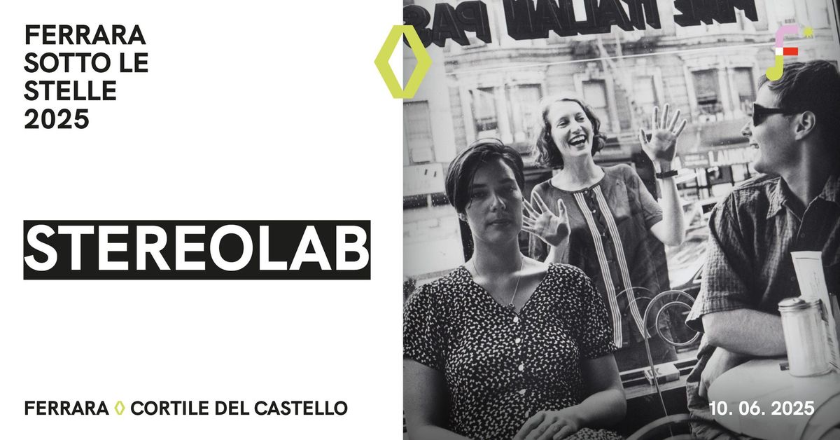 10.06 | Stereolab a Ferrara Sotto Le Stelle - Cortile del Castello Estense