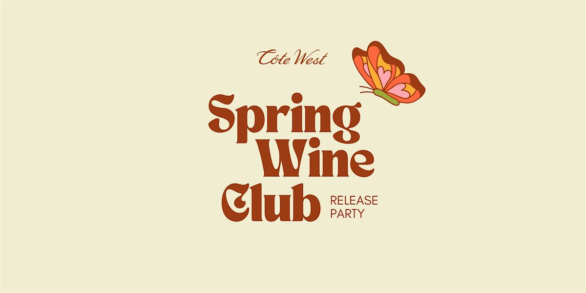 Spring Wine Club Release Party at C\u00f4te West Winery