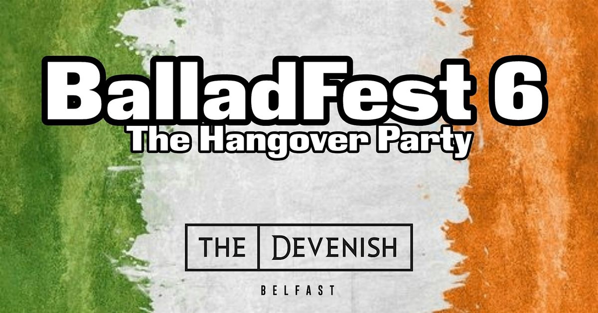 BalladFest 6 @The Devenish - Day Three - The Hangover Party