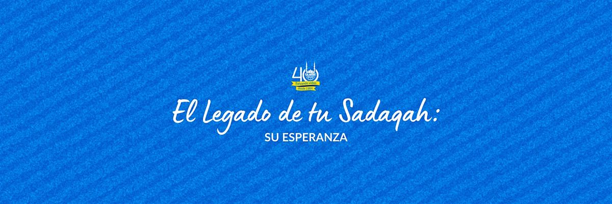 El legado de tu Sadaqah: Su Esperanza | Girona