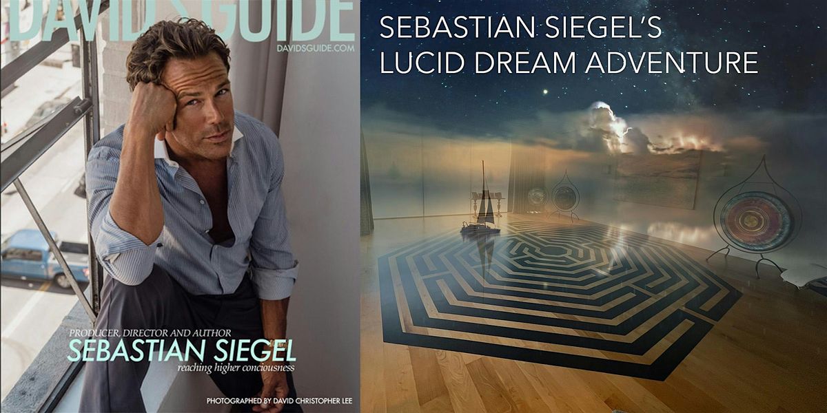 Sebastian Siegel's Lucid Dream Adventure