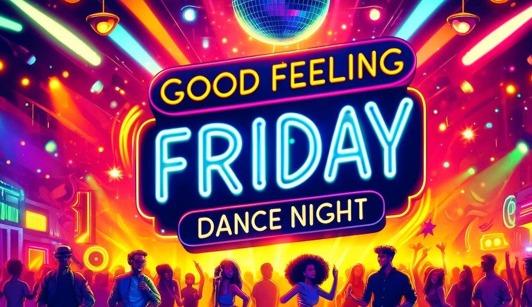 Good Feeling Friday Dance Night