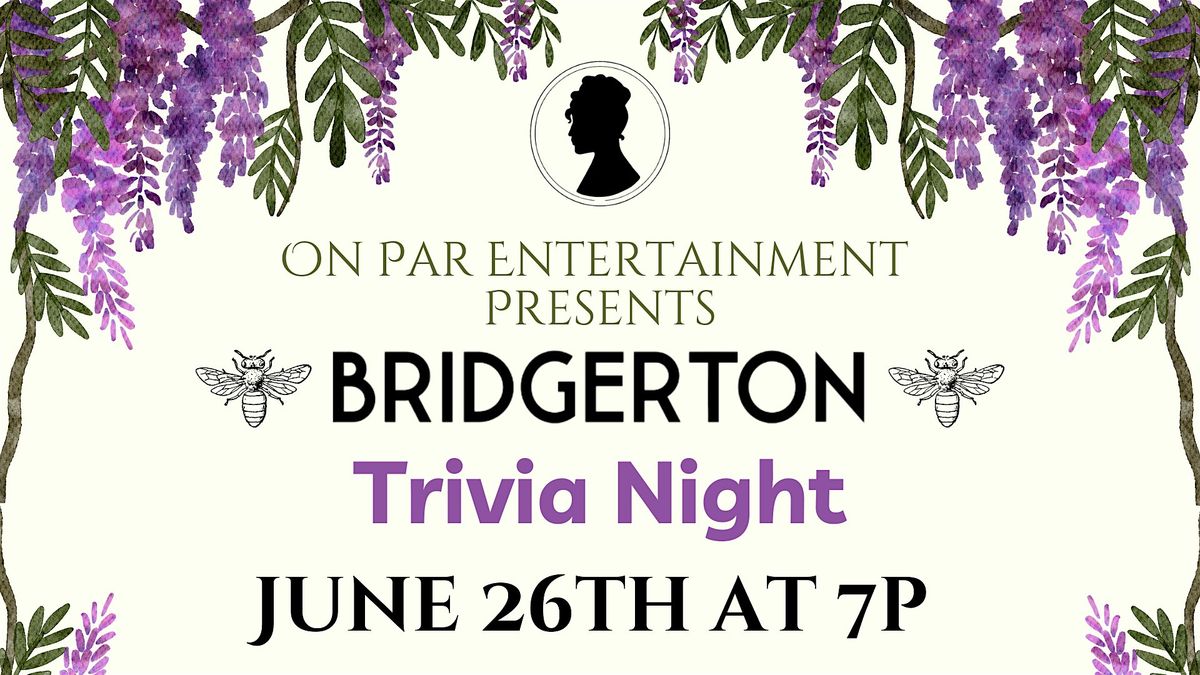 Bridgerton Trivia Night at On Par Entertainment