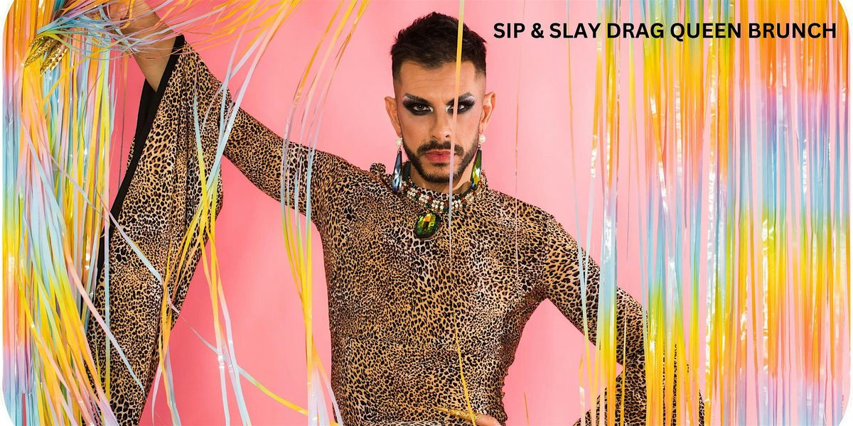 Slay & Sip: Saturday Drag Queen Brunch