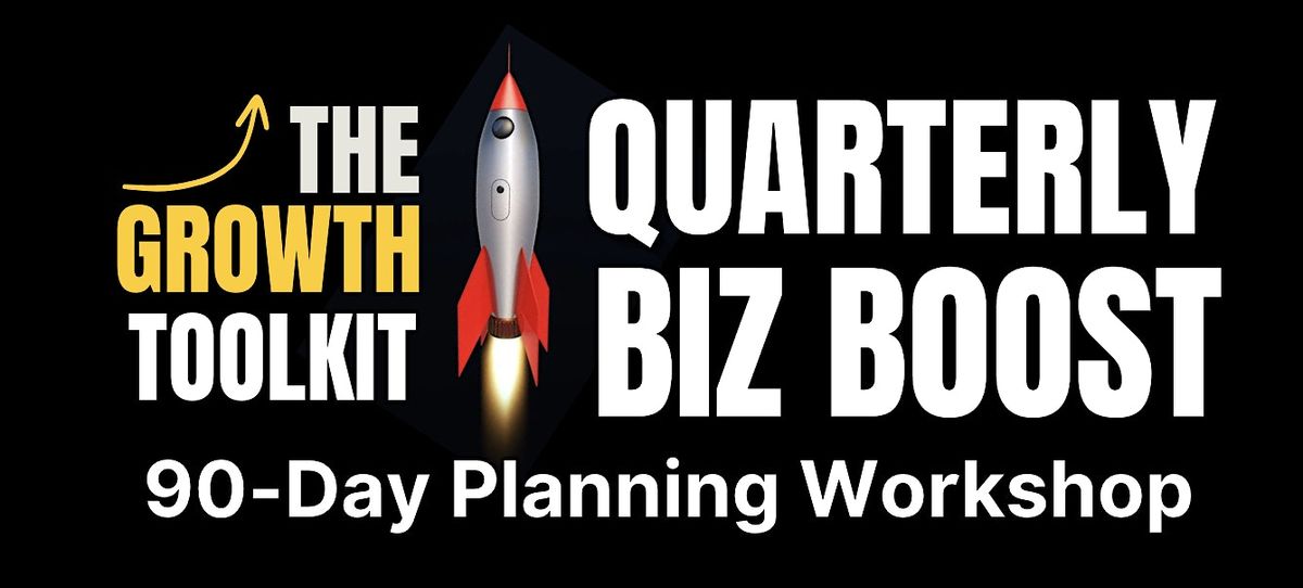 The BIZ BOOSTER - Quarterly Planning Workshop