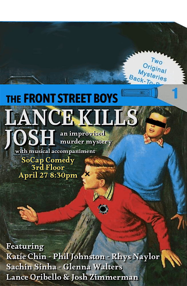 Lance Kills Josh: An Improvised M**der Mystery