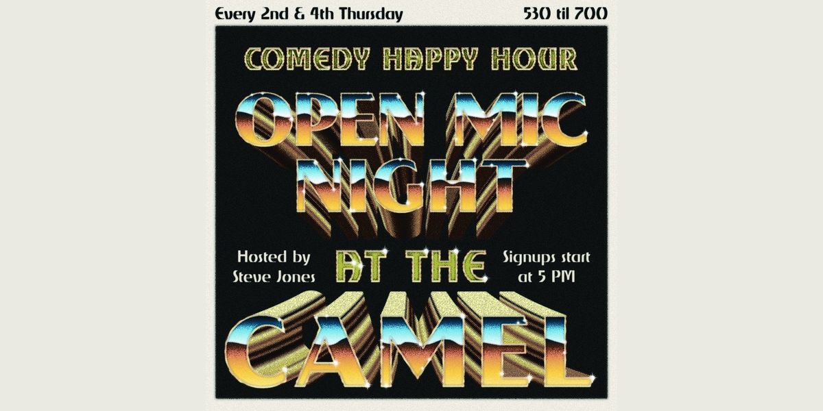 Camel Comedy Happy Hour Open Mic