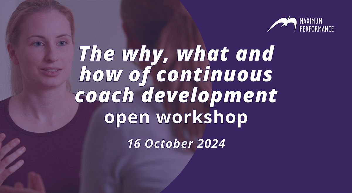 The why, what and how of continuous coach development (16 October 2024)