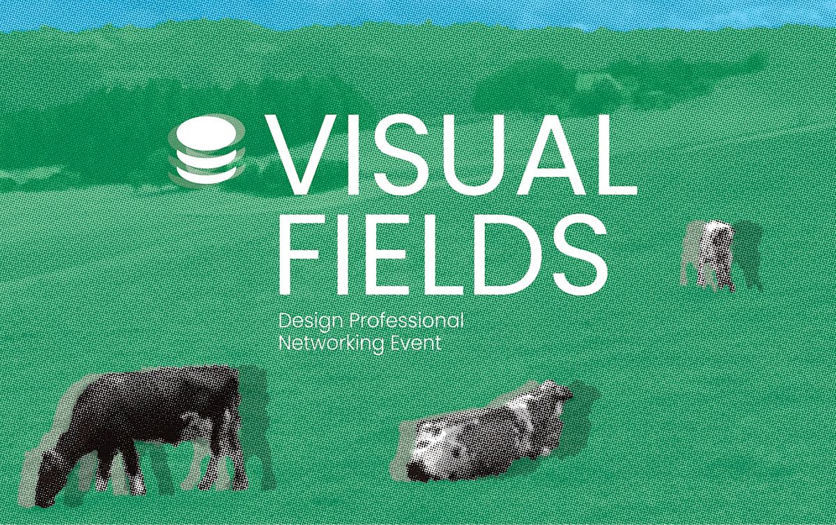 Visual Fields \u00b7 Design Professional Networking Event \u00b7 16. May
