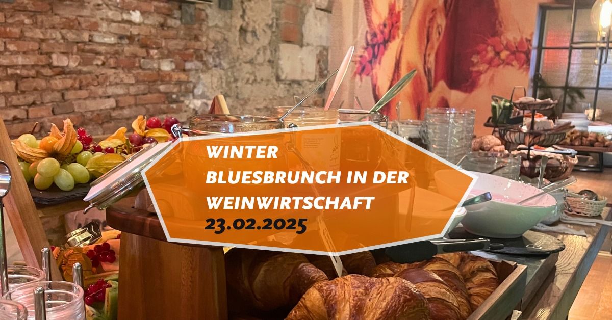 Winterblues-Brunch am 23.02.2025 \u2013 Die beste Therapie gegen Winterblues in der Weinwirtschaft am Mar