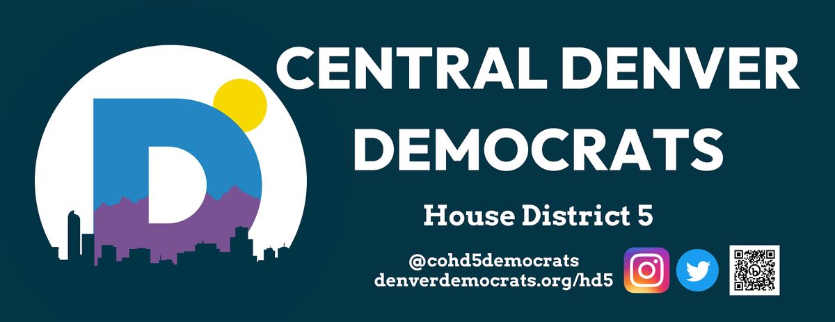 Central Denver Democrats (House District 5) Monthly Meeting