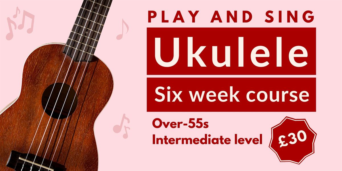 Ukulele Course Intermediate Level Six Weeks