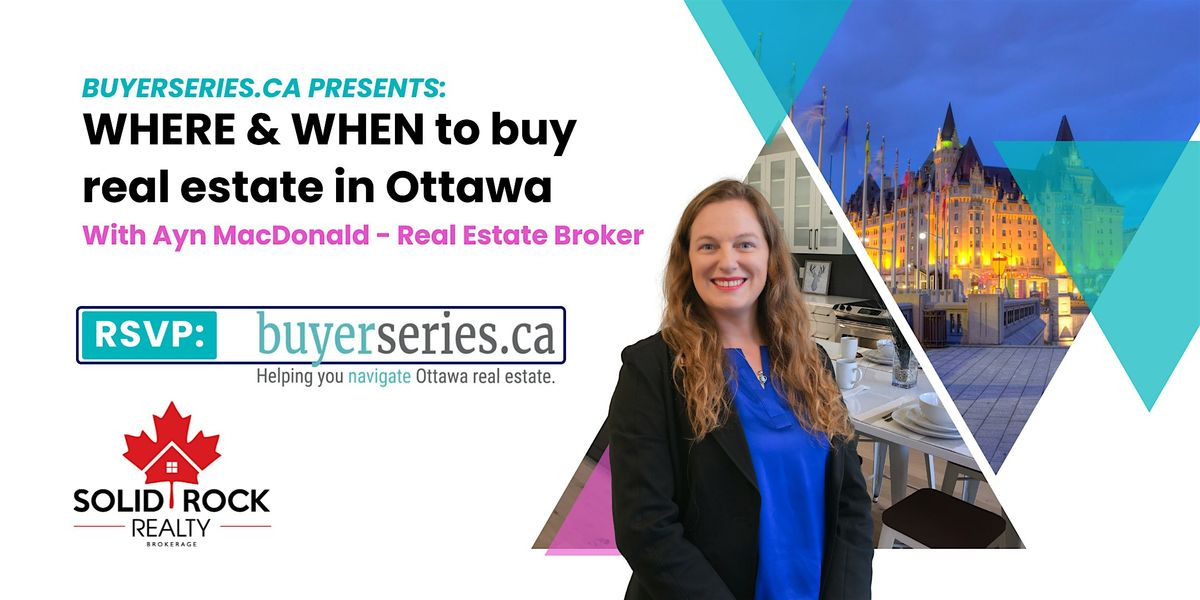 Where & When to buy real estate in Ottawa - May 29