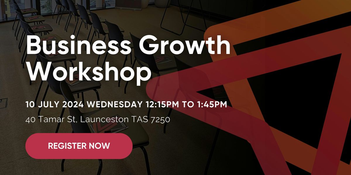 Business Growth Workshop 10 July Wednesday