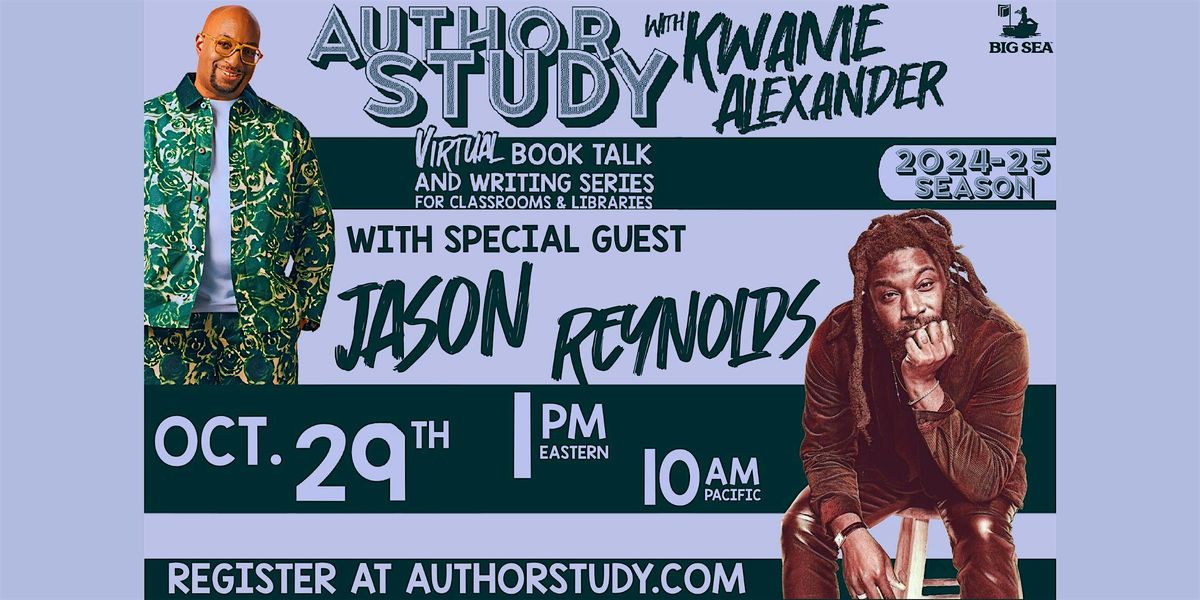 Author Study with Kwame Alexander and special guest Jason Reynolds