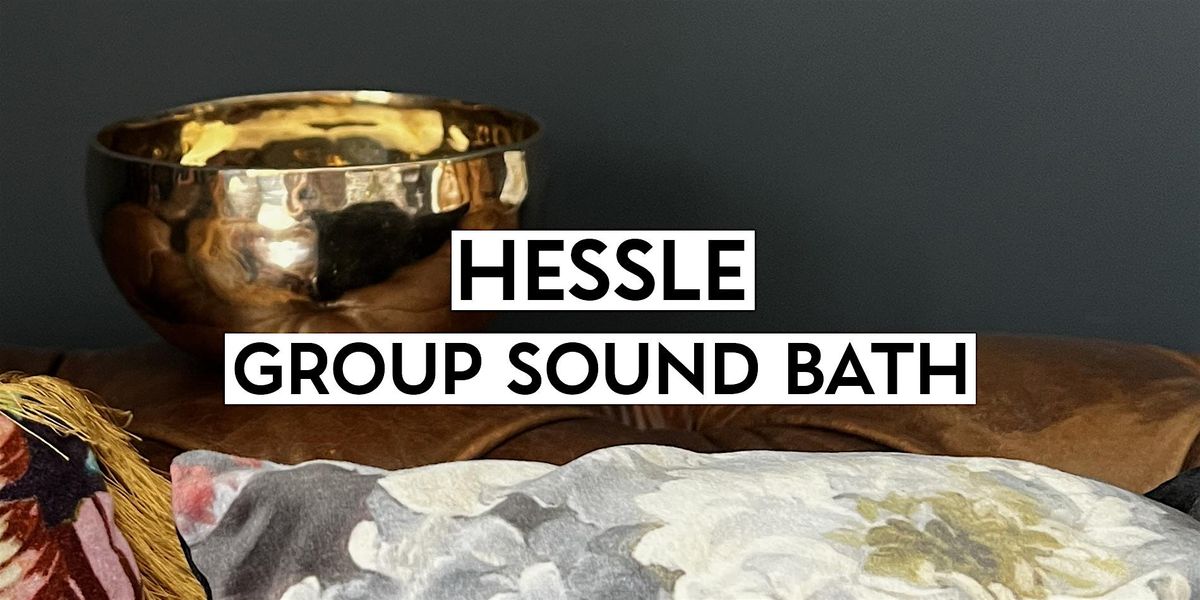 Relaxing Group Sound Bath - Hessle