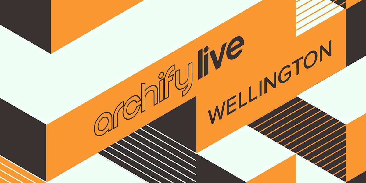 Archify Live Wellington 2024