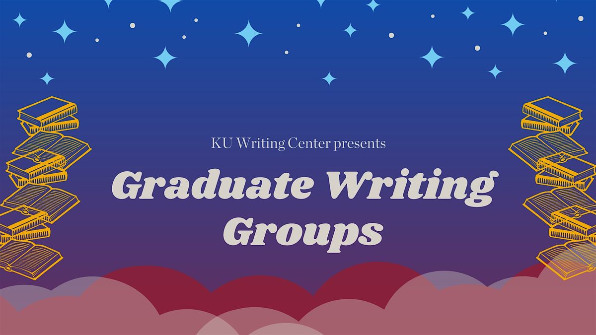 Graduate Writing Groups, Fall 2024: THURSDAYS 11am-1pm