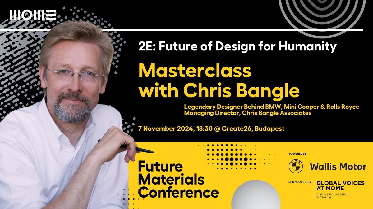 2E: Future of Design for Humanity - Masterclass with Chris Bangle