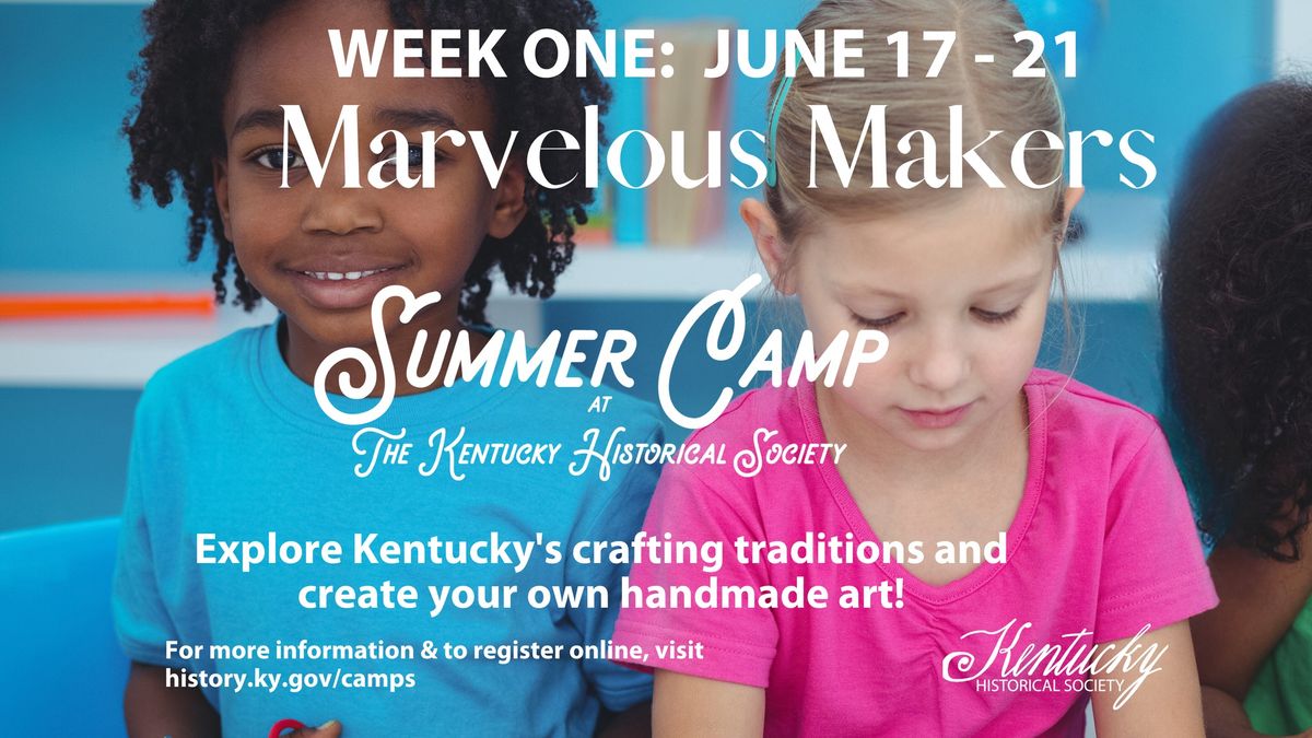 Summer Camp Week One: Marvelous Makers