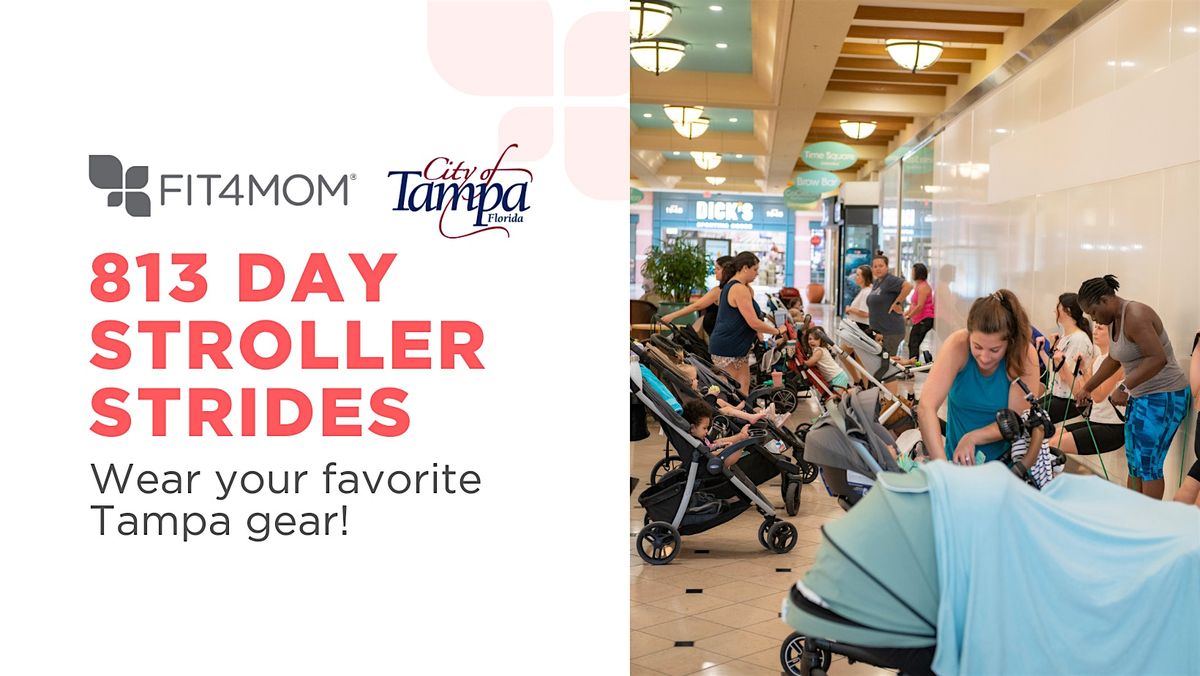 813 Day: Tampa Themed Stroller Strides Workout!