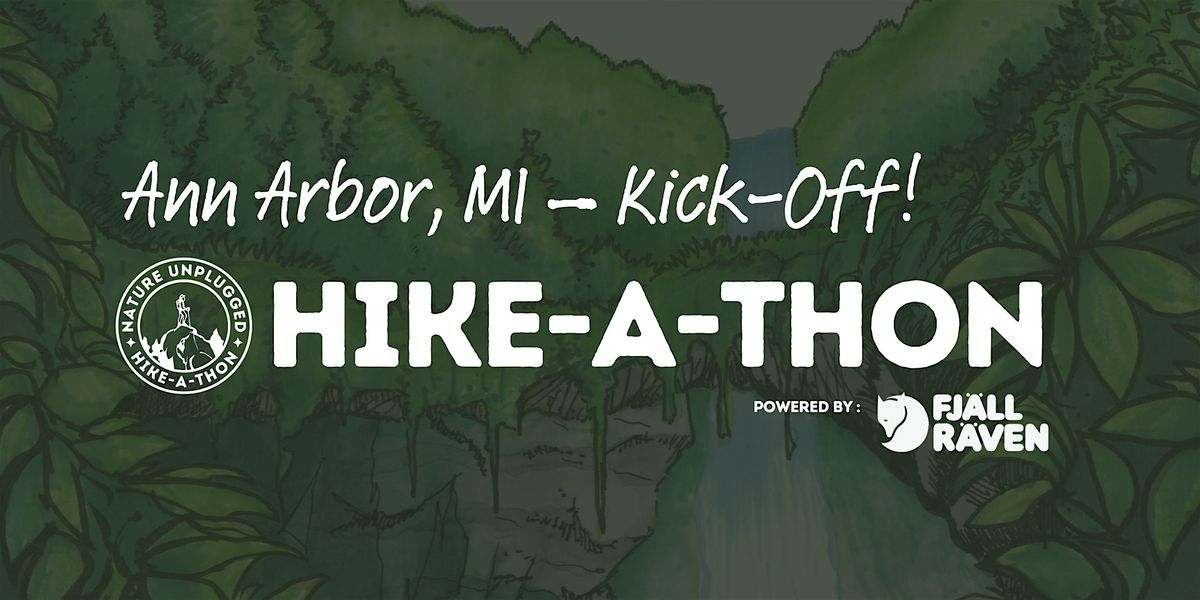 Ann Arbor, MI Kick-Off! Nature Unplugged Hike-A-Thon