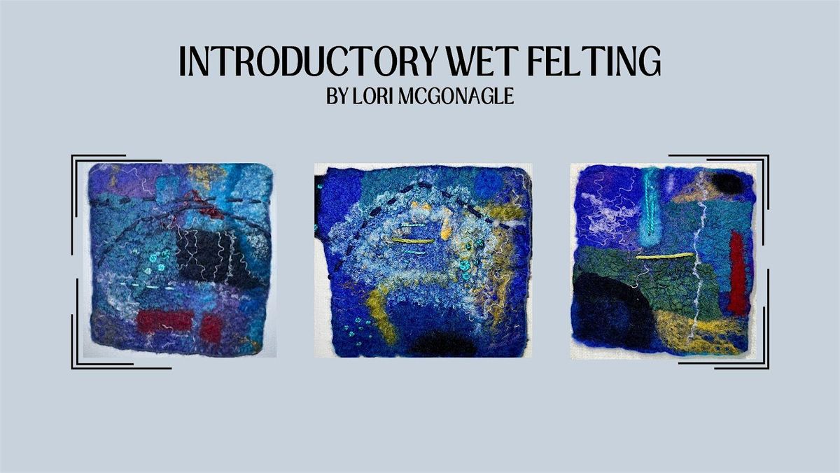 Introductory Wet Felting