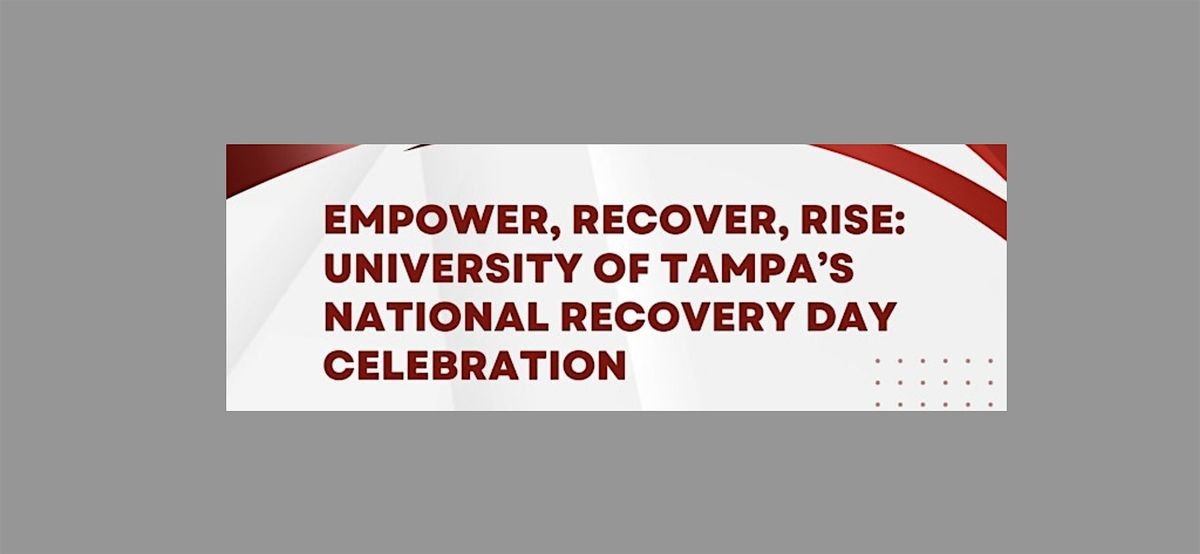 Empower, Recover, Rise: University of Tampa\u2019s Recovery Day Celebration