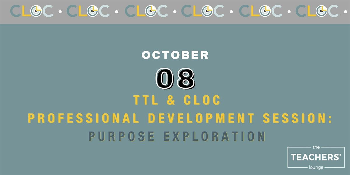 TTL x CLOC - Purpose Exploration