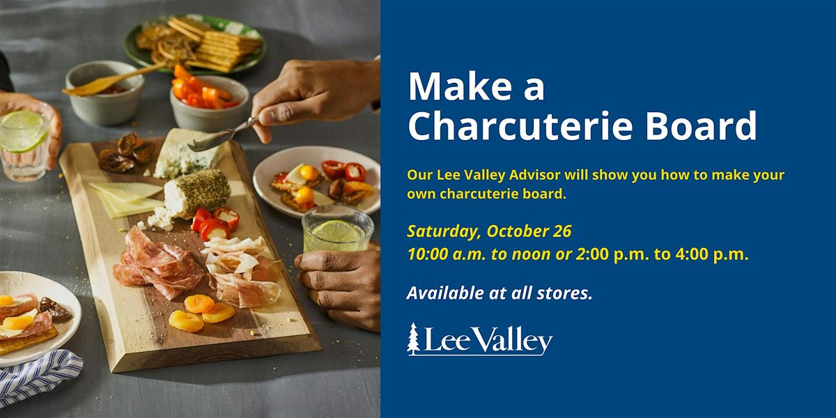 Lee Valley Tools Kelowna Store - Make a Charcuterie Board