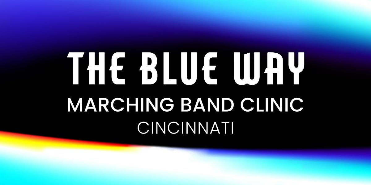 The Blue Way Marching Band Clinic - Cincinnati