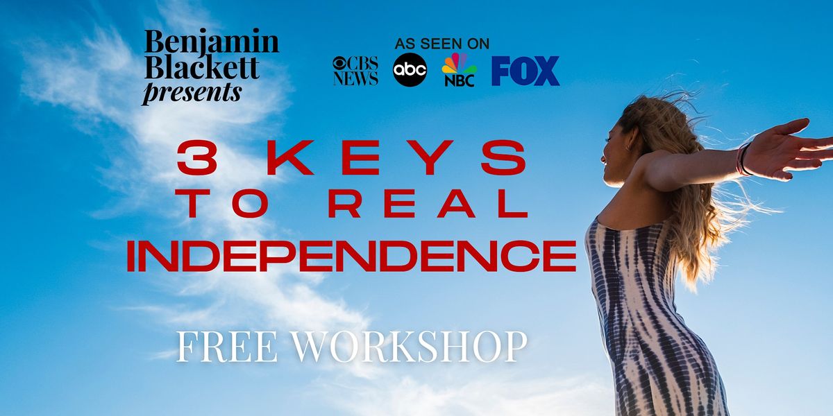 3 Keys to REAL Independence - 12:30pm Vision Workshop