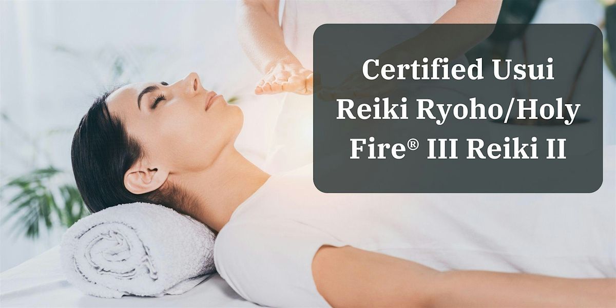 Certified Usui Reiki Ryoho\/Holy Fire\u00ae III Reiki II with Rose