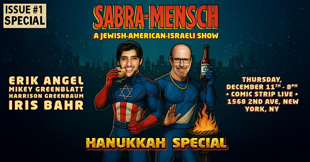 Sabra-Mensch- A Jewish-American-Israeli Comedy Night- Hanukkah Special
