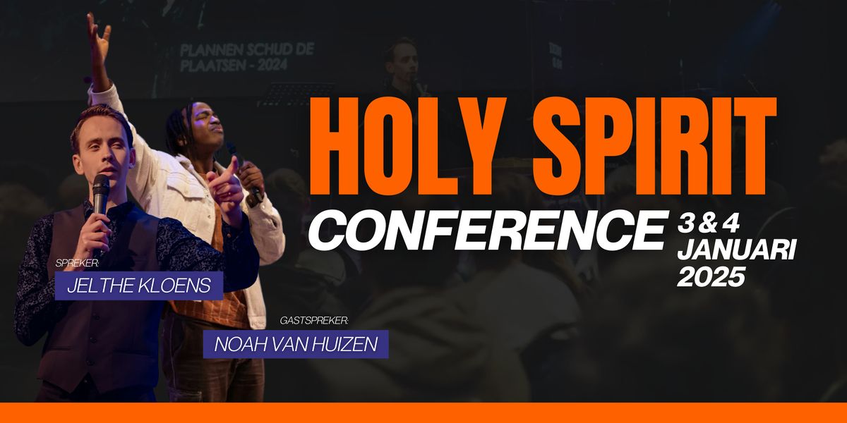 HOLY SPIRIT CONFERENCE - SCHUD DE PLAATSEN