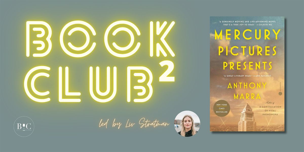 Book Club\u00b2 - "Mercury Pictures Presents" by Anthony Marra
