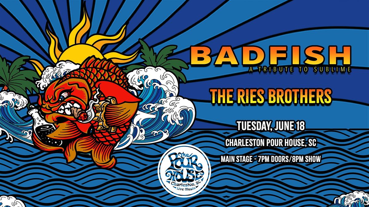 Badfish - A Tribute to Sublime w\/ The Ries Brothers