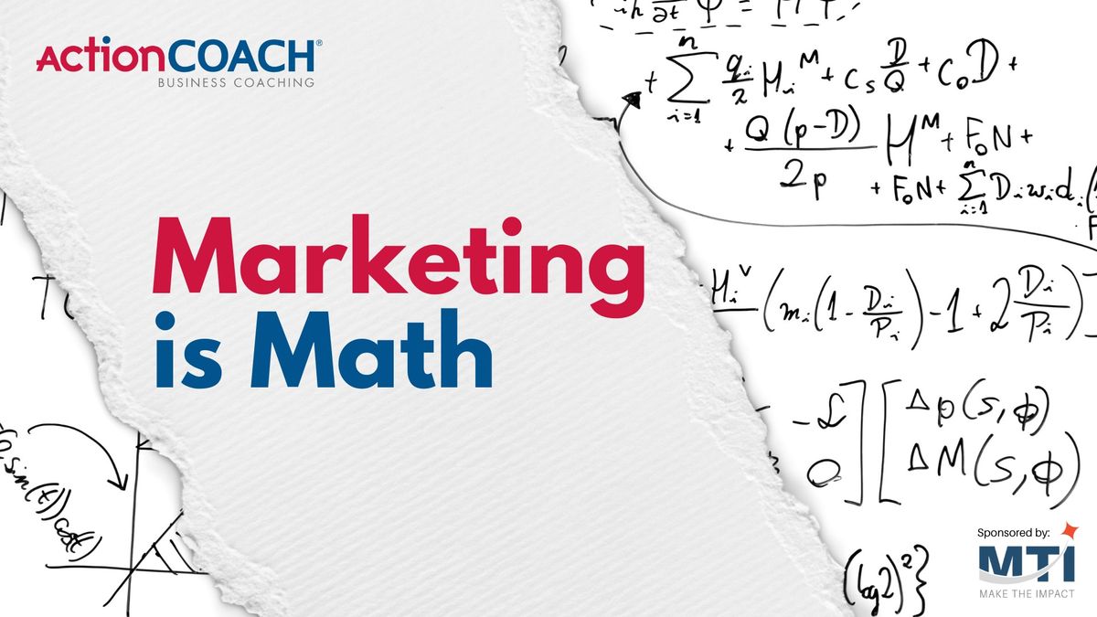 Marketing is Math - Business Seminar | Enlighten Action Coach